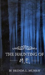 The Haunting of M.E by Brenda Murray