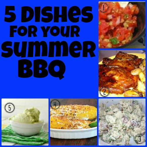 5 Dishes for Your Summer BBQ