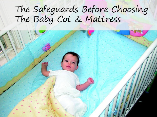 The Safeguards Before Choosing The Baby Cot & Mattress