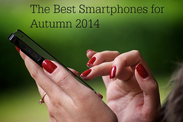 The Best Smartphones for Autumn 2014