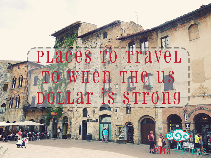 Travel Destinations When the Dollar is Strong