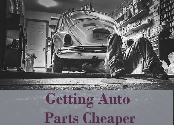 Getting Auto Parts Cheaper