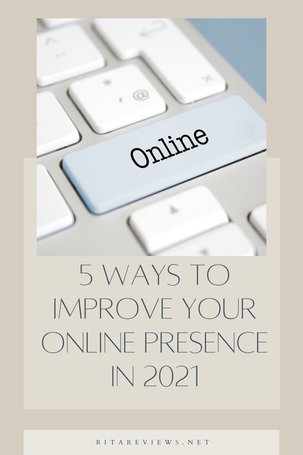 5 Ways To Improve Your Online Presence In 2021