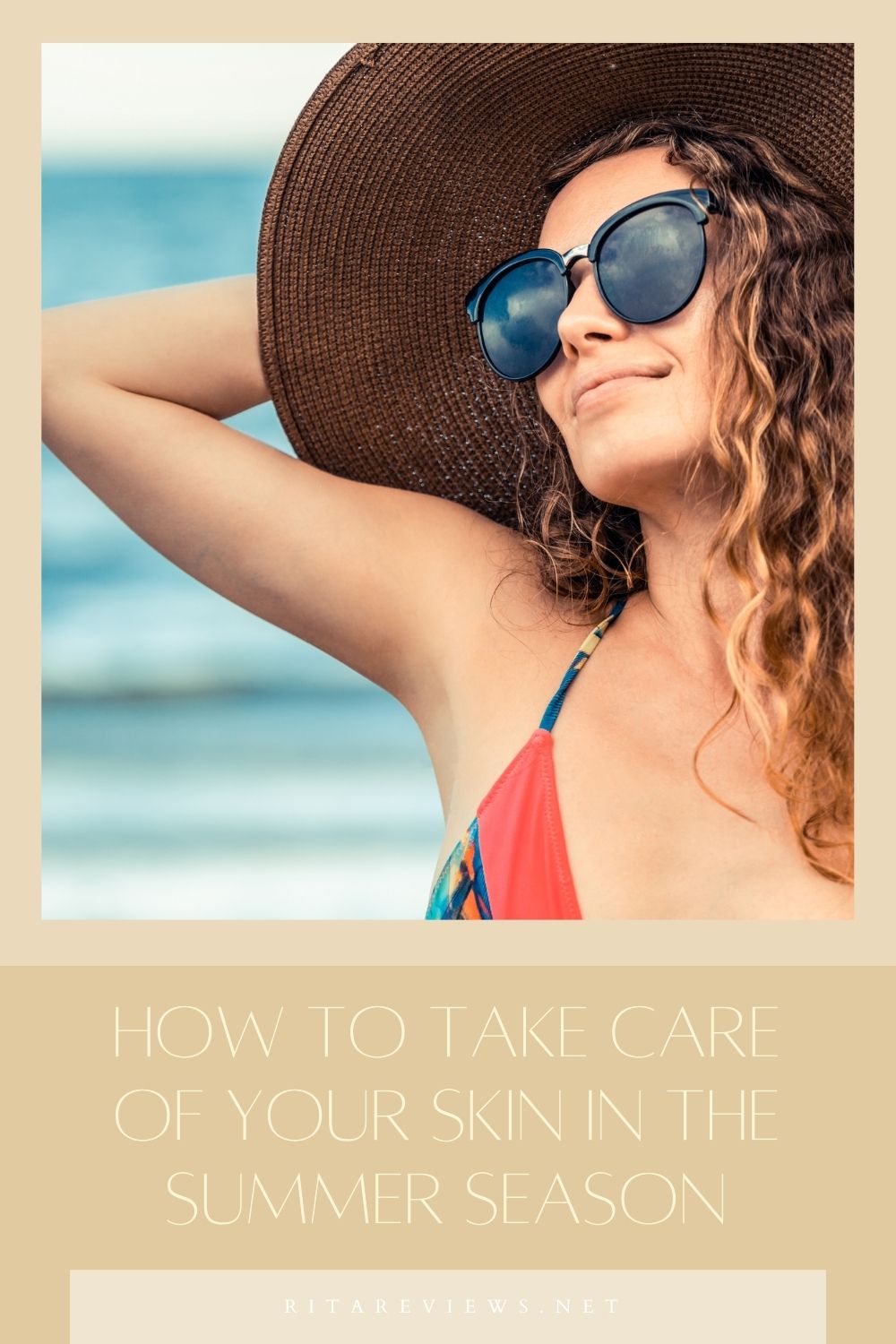 How To Take Care Of Your Skin In The Summer Season