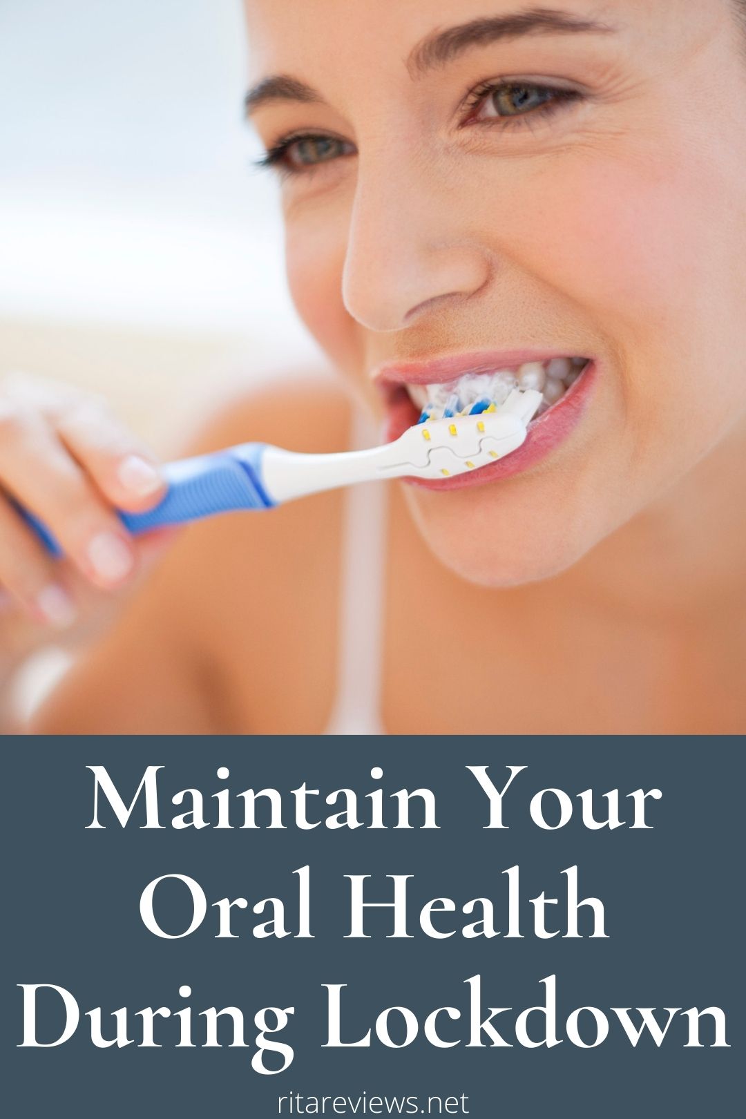 How to Maintain Your Oral Health During Lockdown