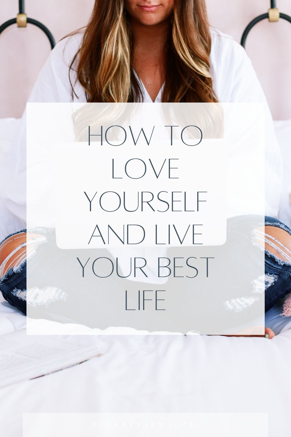 How To Love Yourself And Live Your Best Life