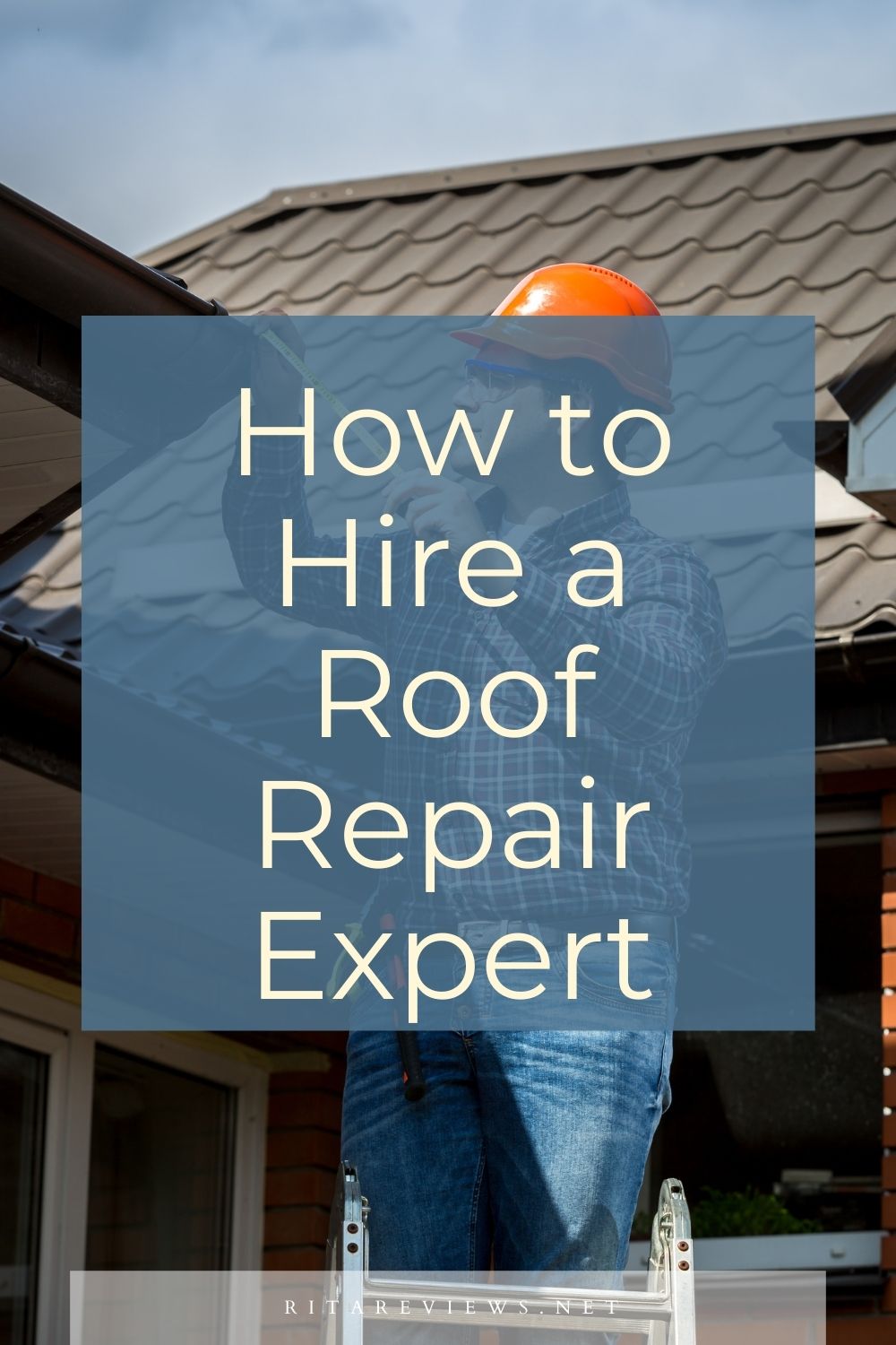 How to Hire a Roof Repair Expert