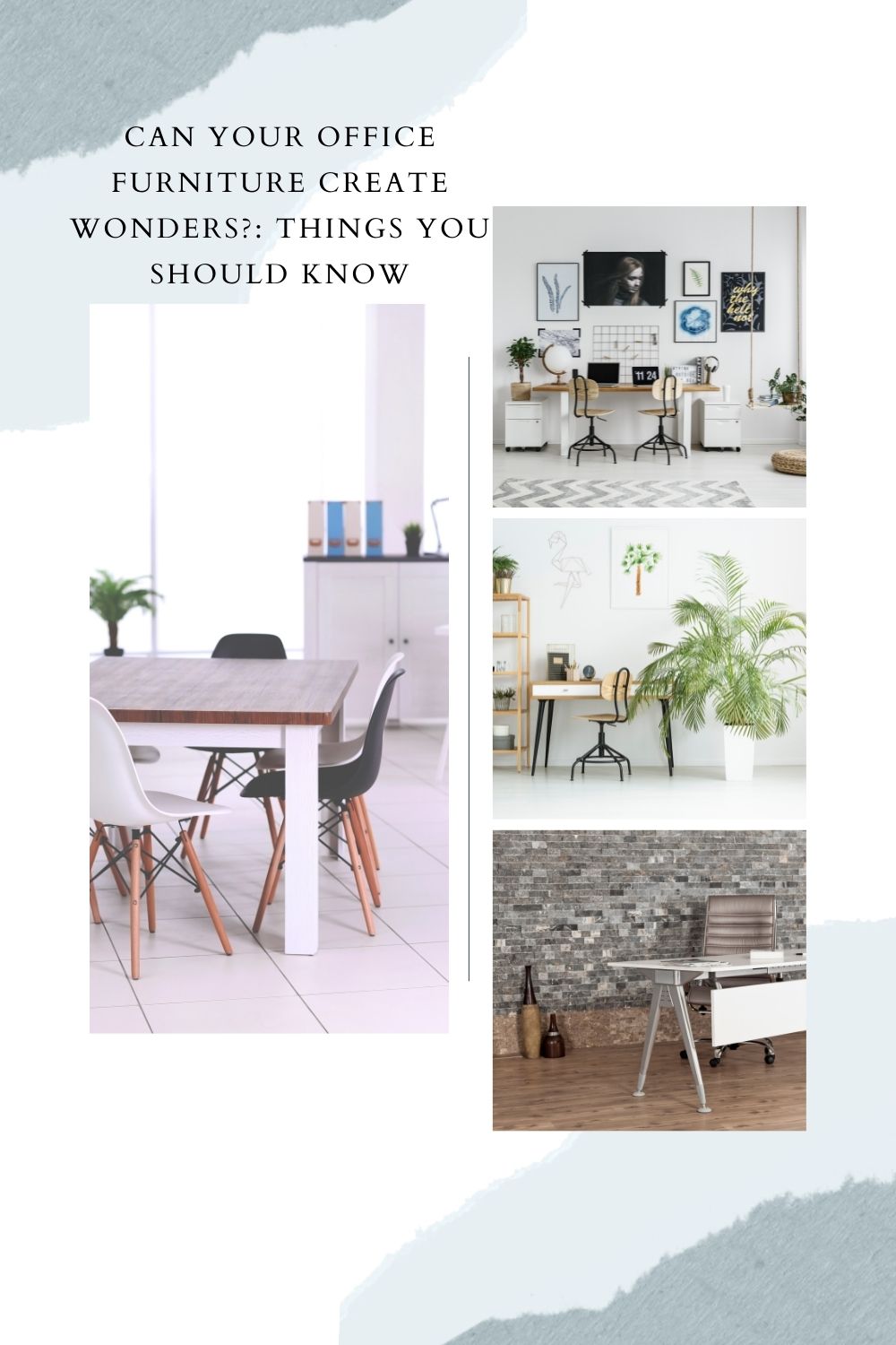 CAN YOUR OFFICE FURNITURE CREATE WONDERS - THINGS YOU SHOULD KNOW