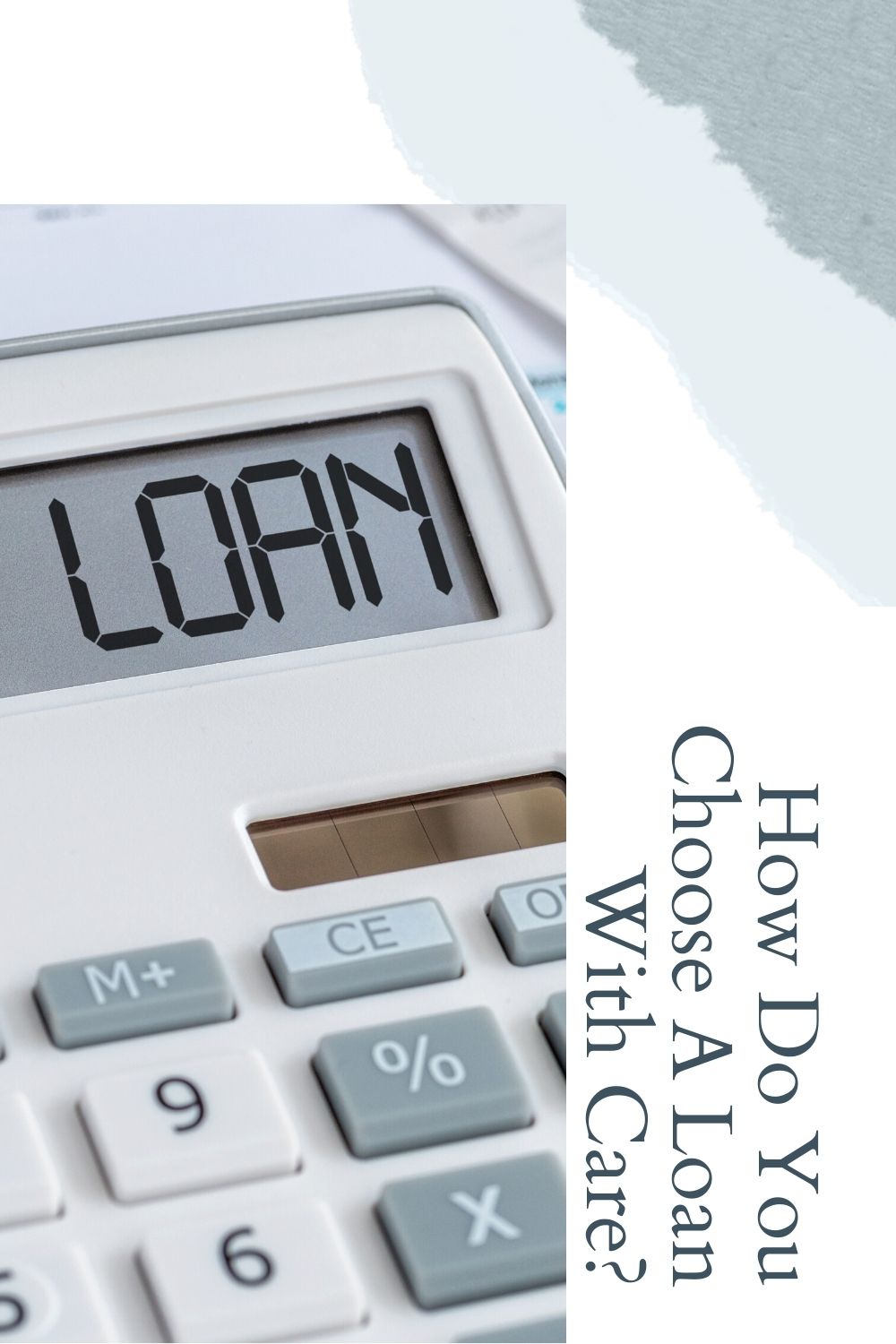 How Do You Choose A Loan With Care