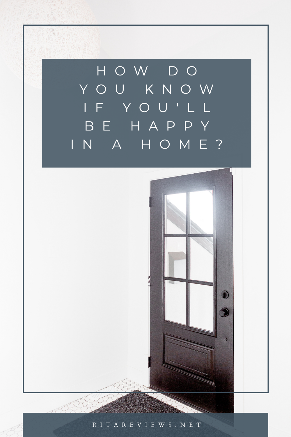 How Do You Know If You'll Be Happy In A Home