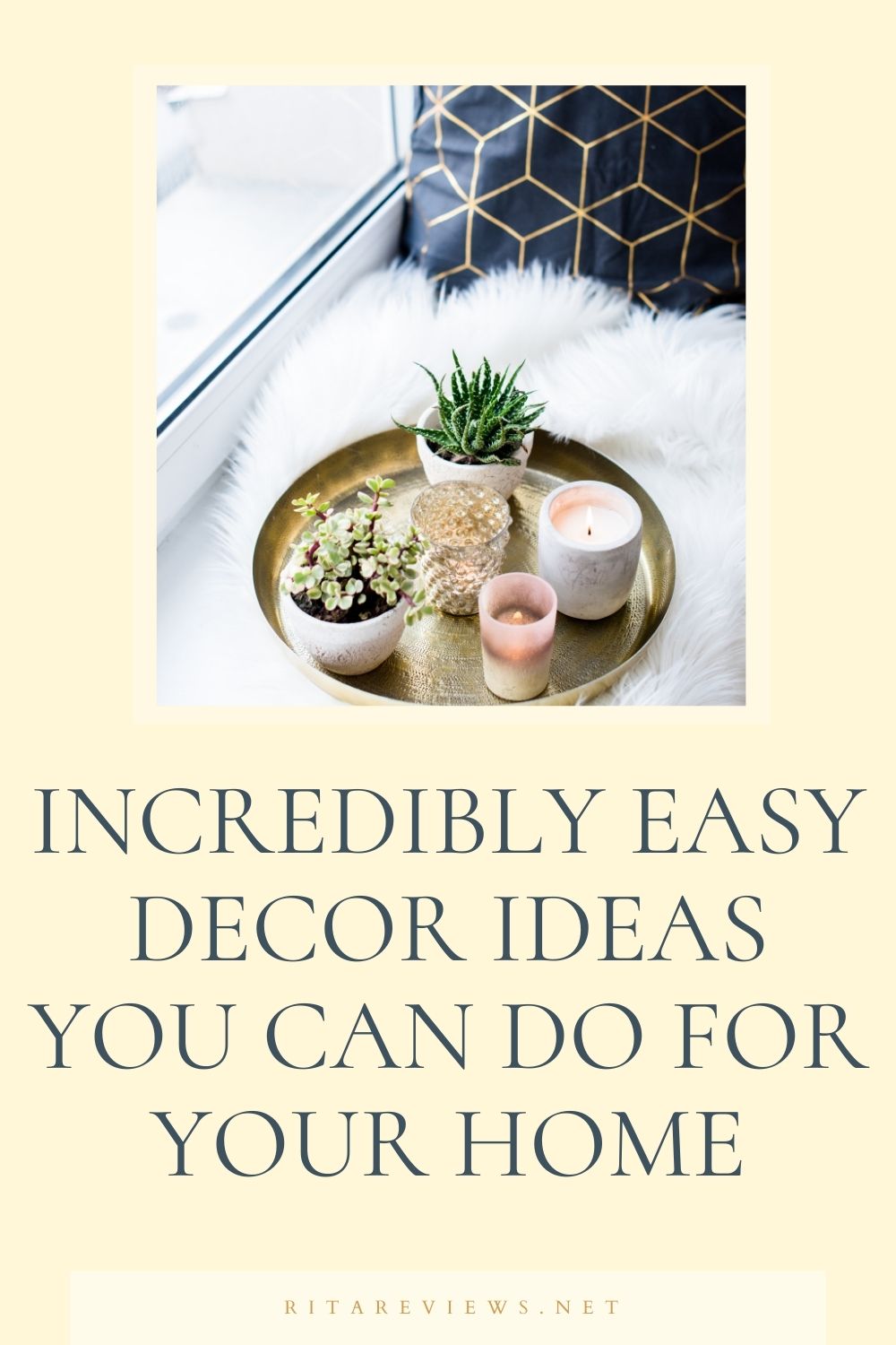 Incredibly Easy Decor Ideas You Can Do For Your Home