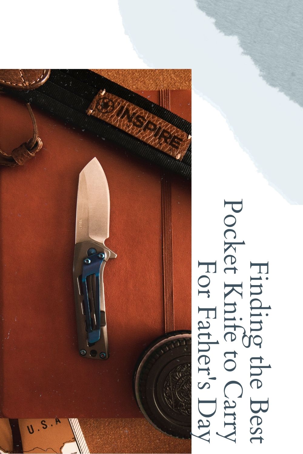 Finding the Best Pocket Knife to Carry For Father's Day