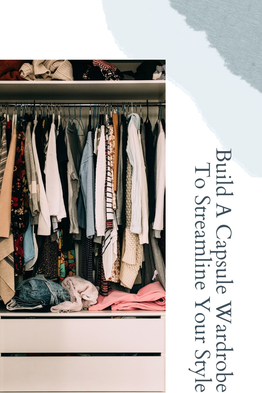 Build A Capsule Wardrobe To Streamline Your Style