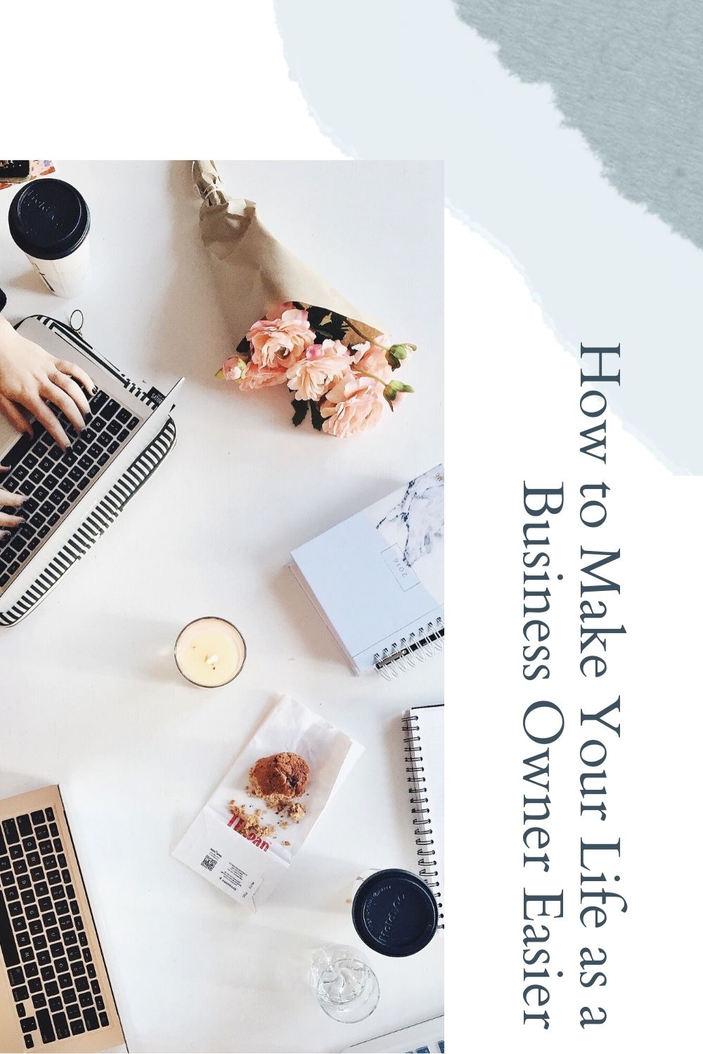 How to Make Your Life as a Business Owner Easier