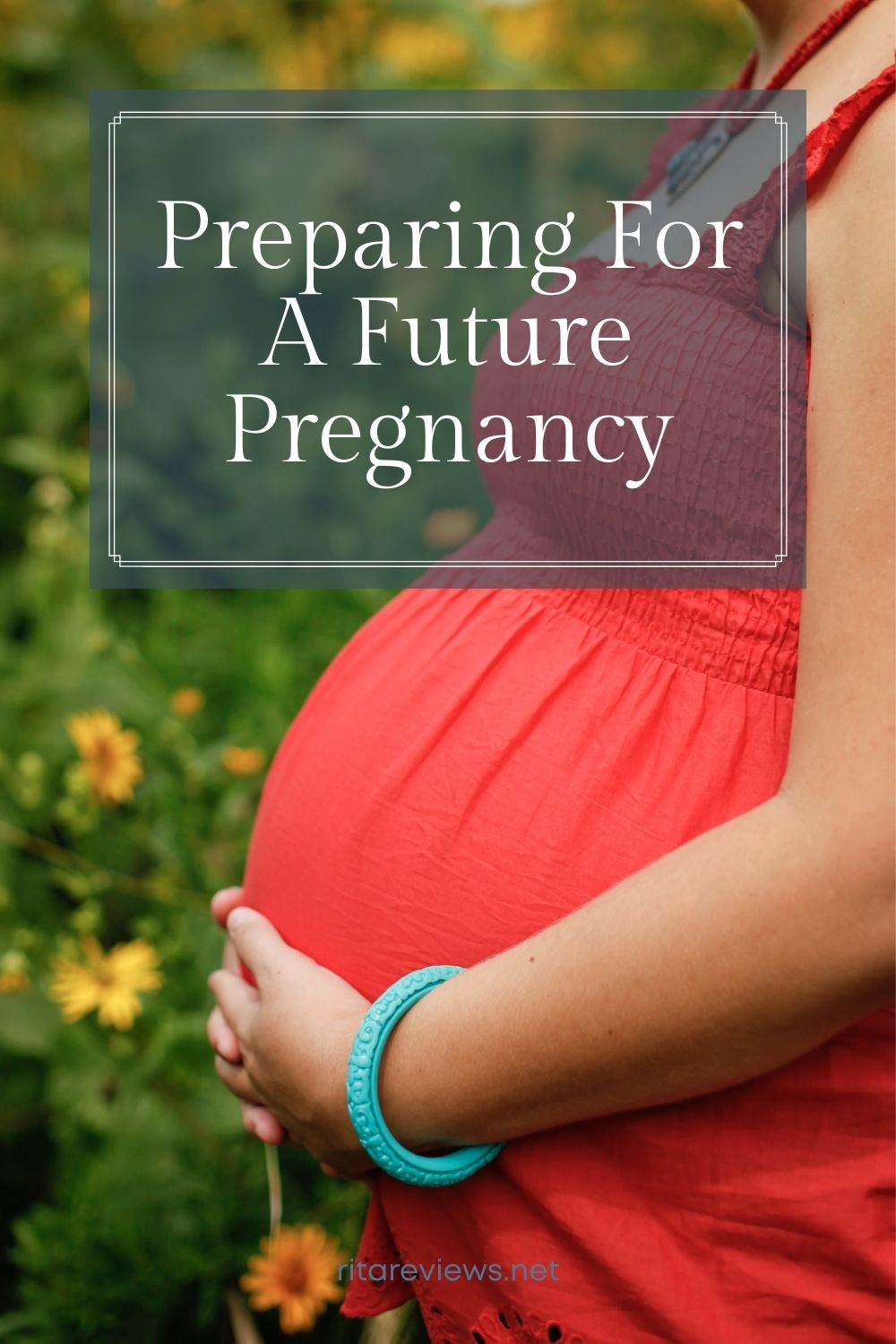 Preparing For A Future Pregnancy