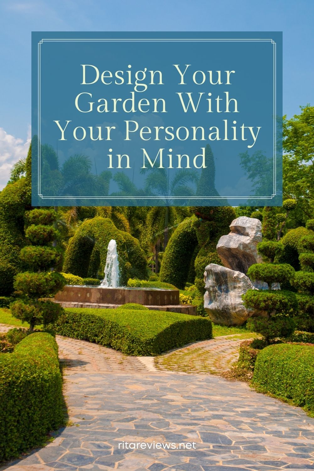 Design Your Garden With Your Personality in Mind - Rita Reviews