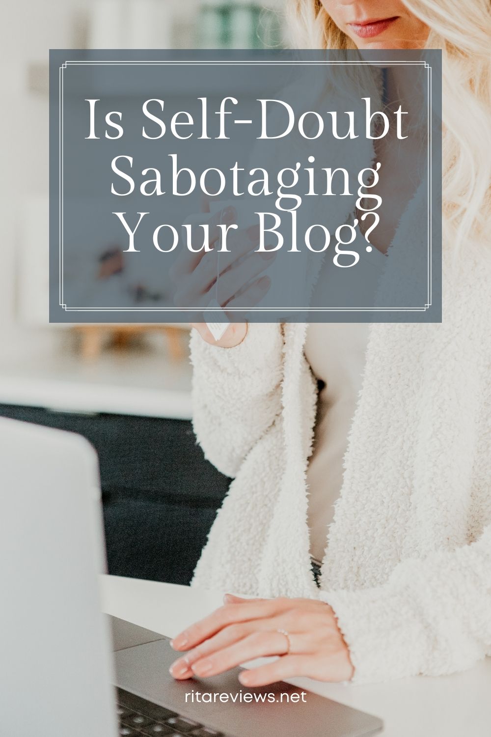Is Self-Doubt Sabotaging Your Blog