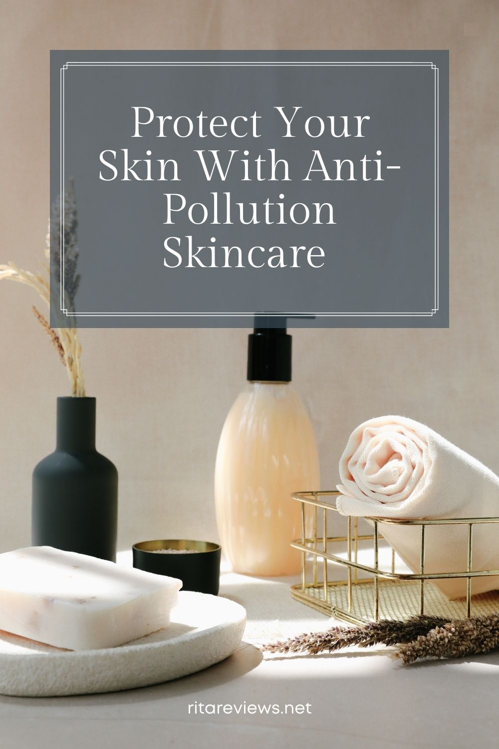 Protect Your Skin With Anti-Pollution Skincare –It Is Dangerous Out There