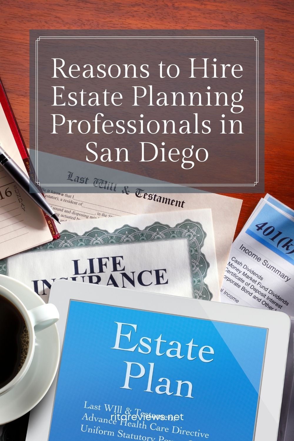 Reasons to Hire Estate Planning Professionals in San Diego