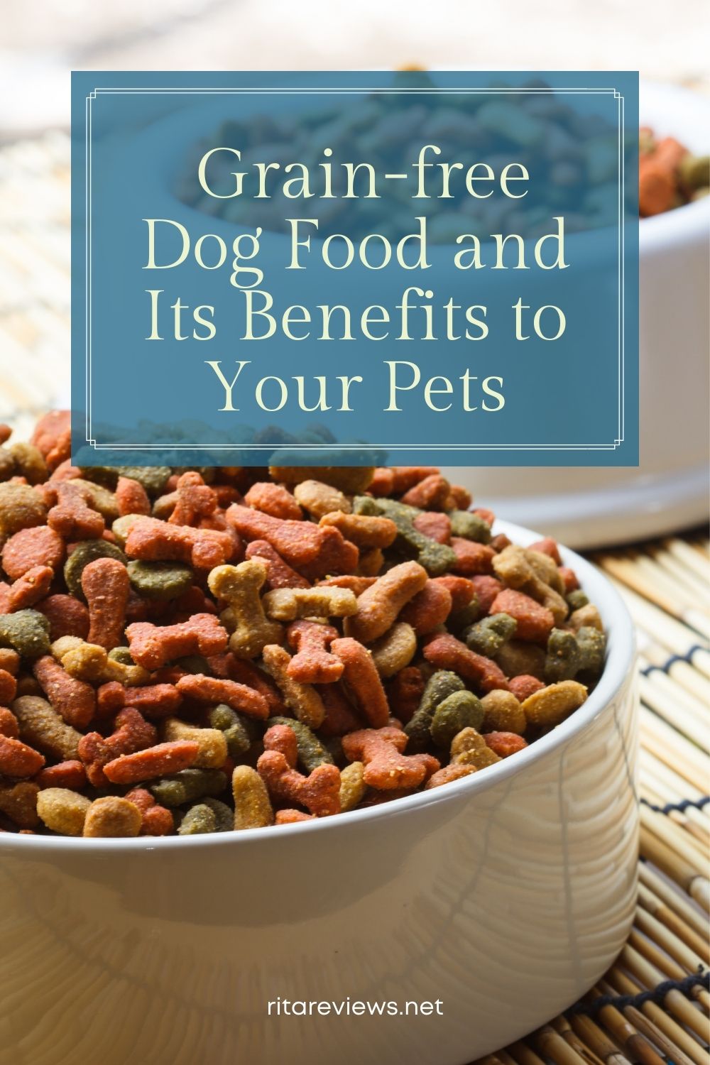 Understanding Grain-free Dog Food and Its Benefits to Your Pets