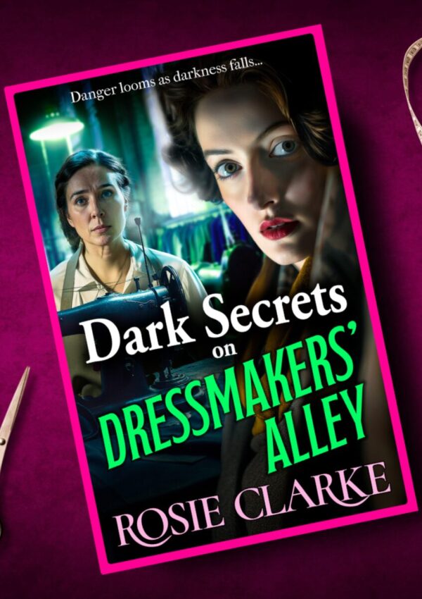 Dark-Secrets-on-Dressmakers-Alley-by-Rosie-Clarke-_-Book-Review-600x850